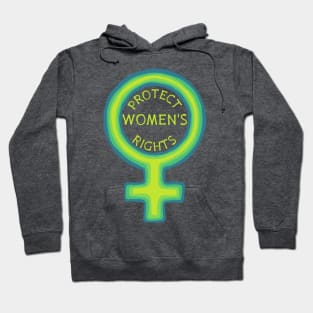 Protect Women's Rights Hoodie